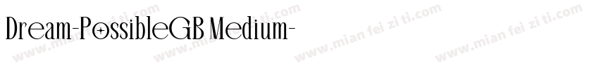 Dream-PossibleGB Medium字体转换